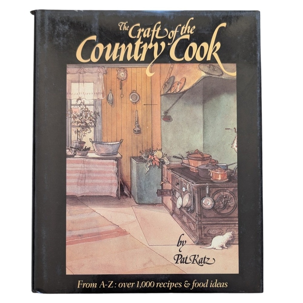 Vintage The Craft of the Country Cook by Pat Katz hardcover edition 1000 recipes